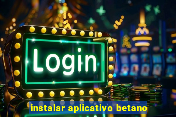 instalar aplicativo betano